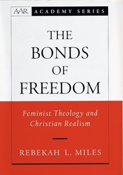 Hardcover The Bonds of Freedom: Feminist Theology and Christian Realism Book