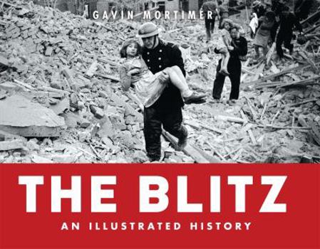 Hardcover The Blitz: An Illustrated History Book
