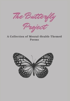 Paperback The Butterfly Project: A Mental Health Themed Poetry Book