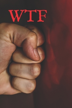 WTF: WTF Notebook, Journal, Diary (110 Pages, Blank, 6 x 9)