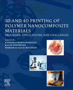 Paperback 3D and 4D Printing of Polymer Nanocomposite Materials: Processes, Applications, and Challenges Book