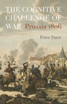 Hardcover The Cognitive Challenge of War: Prussia 1806 Book