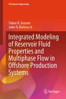 Hardcover Integrated Modeling of Reservoir Fluid Properties and Multiphase Flow in Offshore Production Systems Book