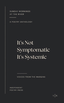 It's not Symptomatic, It's Systemic