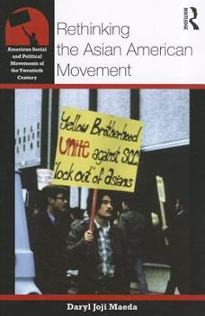 Rethinking the Asian American Movement - Book  of the American Social and Political Movements of the 20th Century