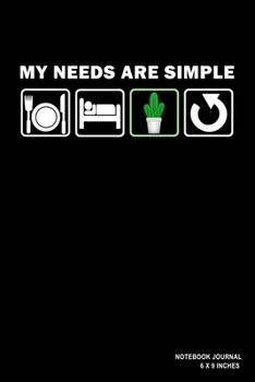 My Needs Are Simple: Eat Sleep Succulent Repeat | Notebook, Journal, Or Diary  | 110 Blank Lined Pages | 6" X 9" | Matte Finished Soft Cover