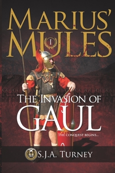Marius' Mules: The Conquest of Gaul - Book #1 of the Marius' Mules