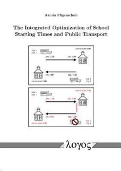Paperback The Integrated Optimization of School Starting Times and Public Transport Book