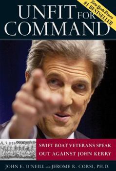 Hardcover Unfit for Command: Swift Boat Veterans Speak Out Against John Kerry Book