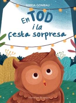 En Tod i la festa sorpresa (Children's Picture Books: Emotions, Feelings, Values and Social Habilities (Teaching Emotional Intel)