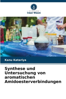 Paperback Synthese und Untersuchung von aromatischen Amidoesterverbindungen [German] Book