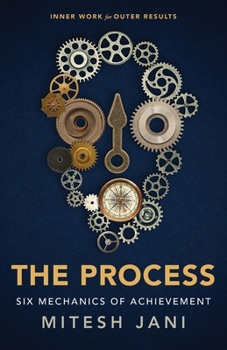 Paperback The Process: Six Mechanics of Achievement Book