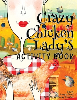 Paperback The Crazy Chicken Lady's Activity Book [Large Print] Book