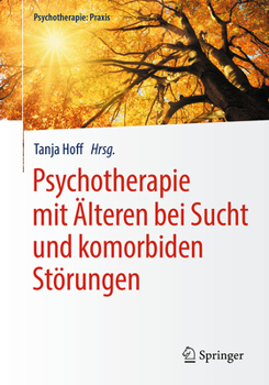 Paperback Psychotherapie Mit Älteren Bei Sucht Und Komorbiden Störungen [German] Book
