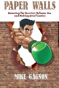 Paperback Paper Walls: Removing the Barriers Between YOU and Making Great Comics Book