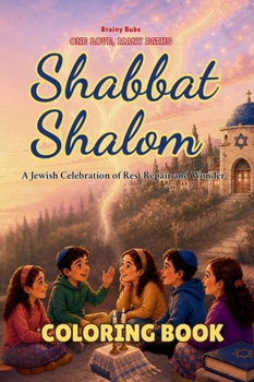Shabbat Shalom Coloring Book: A Jewish Celebration of Rest, Repair and Wonder (One Love, Many Paths)