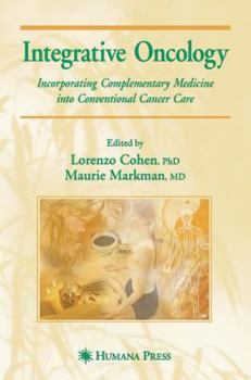 Hardcover Integrative Oncology: Incorporating Complementary Medicine Into Conventional Cancer Care Book