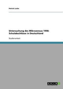 Paperback Untersuchung des Mikrozensus 1998: Schulabschlüsse in Deutschland [German] Book