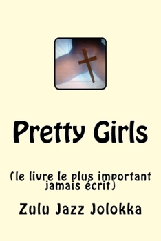 Paperback Pretty Girls: (le livre le plus important jamais écrit) [French] Book