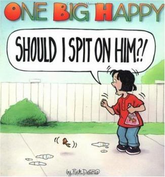Paperback One Big Happy: Should I Spit on Him?! Book