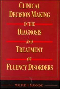 Paperback Clinical Decision Making in the Diagnosis and Treatment of Fluency Disorders Book