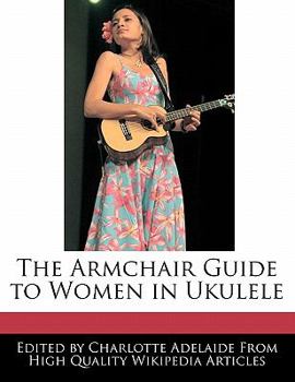 Paperback The Armchair Guide to Women in Ukulele Book