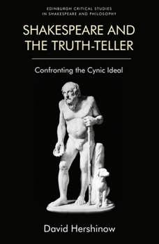 Paperback Shakespeare and the Truth-Teller: Confronting the Cynic Ideal Book