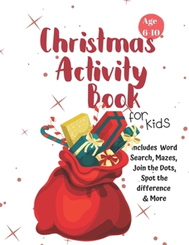 Paperback Christmas Activity Book for Kids: Ages 6-10: A Creative Holiday Coloring, Drawing, Word Search, Maze, Games, and Puzzle Art Activities Book for Boys a Book