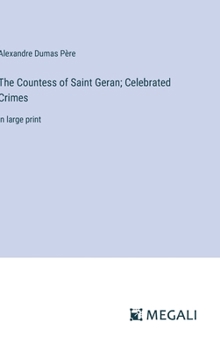 Hardcover The Countess of Saint Geran; Celebrated Crimes: in large print Book