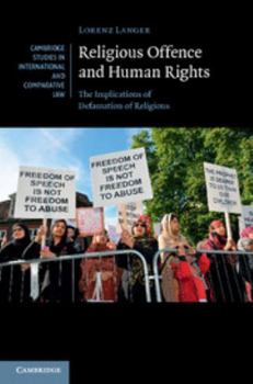 Hardcover Religious Offence and Human Rights: The Implications of Defamation of Religions Book