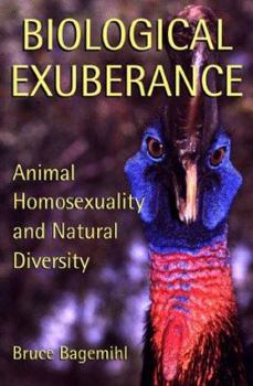 Hardcover Biological Exuberance: Animal Homosexuality and Natural Diversity Book