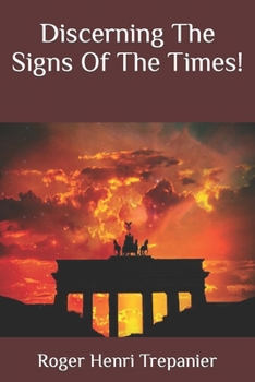 Discerning The Signs Of The Times!