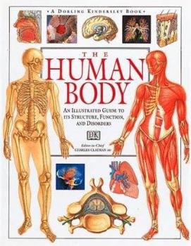 Hardcover The Human Body: An Illustrated Guide to Its Structure, Functions and Disorde Book
