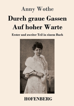 Paperback Durch graue Gassen / Auf hoher Warte: Erster und zweiter Teil in einem Buch [German] Book