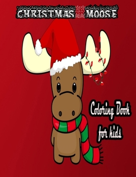 Paperback Christmas Moose Coloring Book For kids: Angry Moose Coloring book
