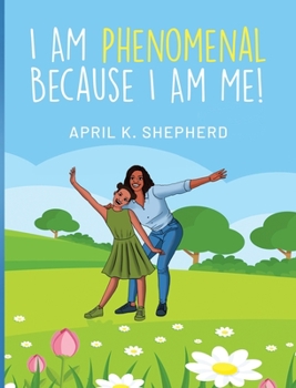 Hardcover I Am Phenomenal Because I Am Me! [English, Middle] Book