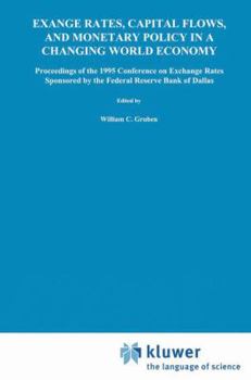 Paperback Exchange Rates, Capital Flows, and Monetary Policy in a Changing World Economy: Proceedings of a Conference Federal Reserve Bank of Dallas Dallas, Tex Book