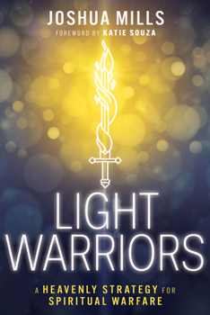 Paperback Light Warriors: A Heavenly Strategy for Spiritual Warfare Book