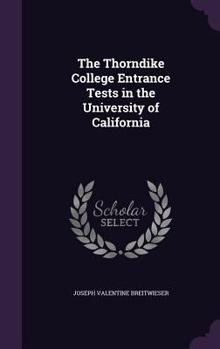 Hardcover The Thorndike College Entrance Tests in the University of California Book