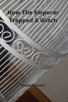 Paperback How The Emperor Trapped A Witch Book