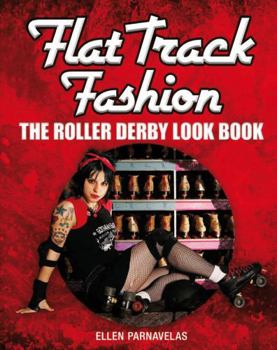 Paperback Flat Track Fashion: The Roller Derby Look Book