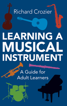 Paperback Learning a Musical Instrument: A Guide for Adult Learners Book