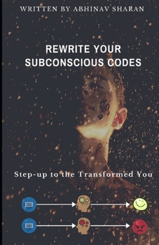 Paperback Rewrite Your Subconscious Codes: Step-up to the Transformed You Book