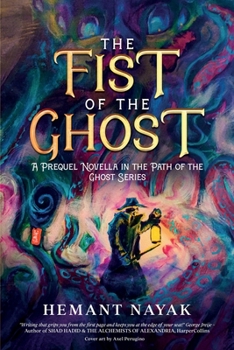 Paperback The Fist of the Ghost: A Prequel Novella in the Path of the Ghost Fantasy Novel Series Book