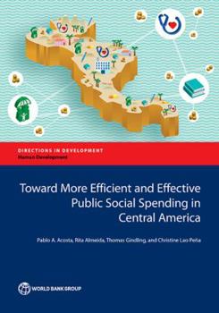 Paperback Toward More Efficient and Effective Public Social Spending in Central America Book