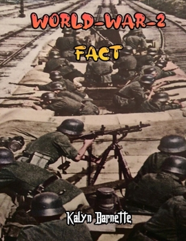 Paperback World War 2 Fact: WORLD WAR 2 fact for girl age 1-10 WORLD WAR 2 fact for boy age 1-10 facts about all about WORLD WAR 2 Book