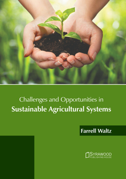 Hardcover Challenges and Opportunities in Sustainable Agricultural Systems Book