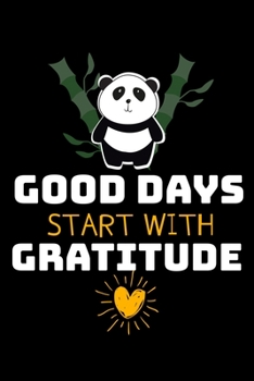 Paperback Good Days Start With Gratitude: Blank Lined Journal: Positive Diary For Inspiration & Motivation Book