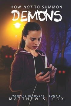 How Not to Summon Demons - Book #6 of the Vampire Innocent