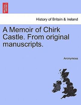 Paperback A Memoir of Chirk Castle. from Original Manuscripts. Book